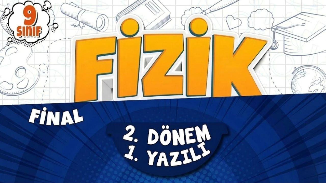9. SINIF FİZİK YAZILI HAZIRLIK- FİNAL | 2. Dönem 1. Yazılı | 2026