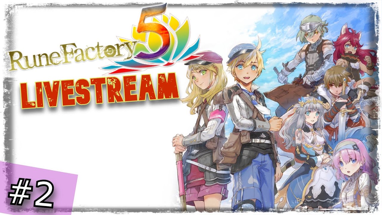Rune Factory 5 - Let's Play Live stream #2