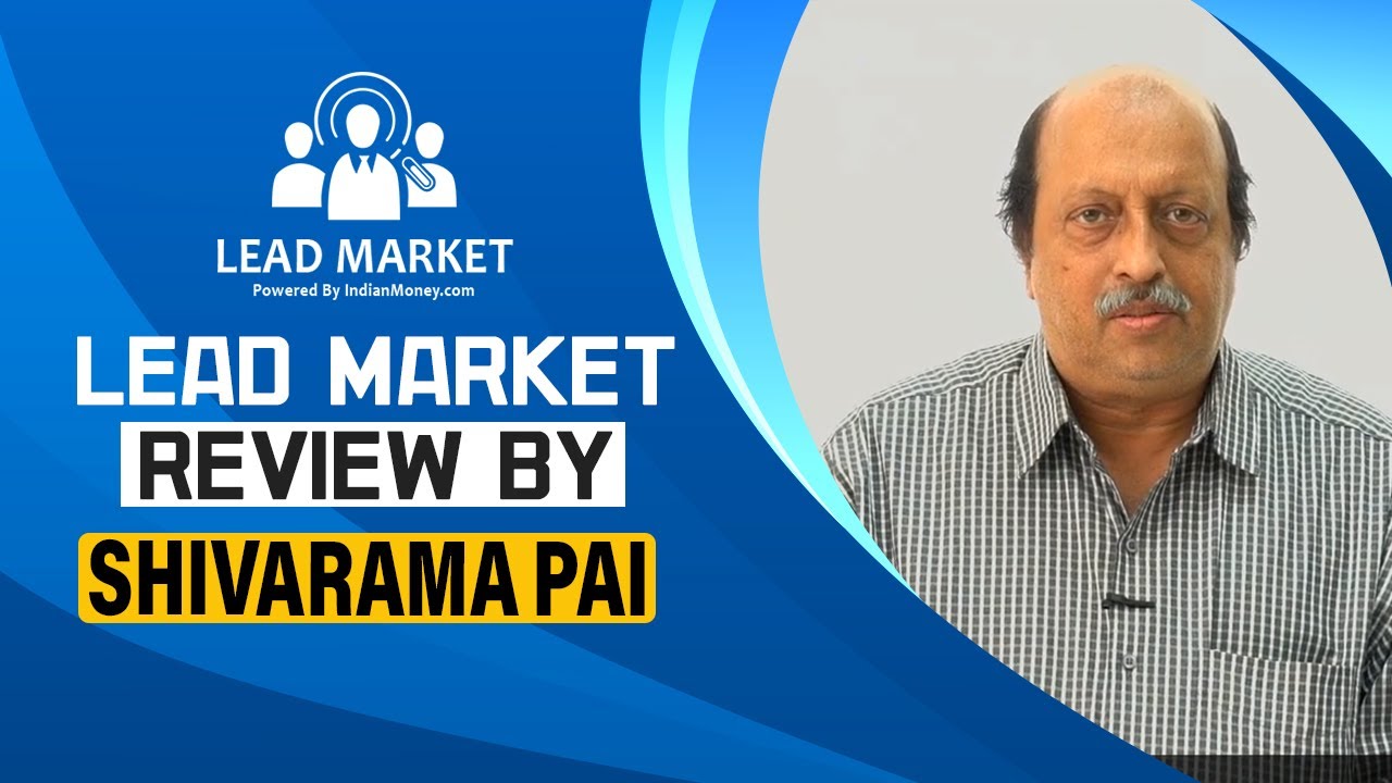 Lead Market IndianMoney Review by | SHIVARAMA PAI | Lead Market Stories