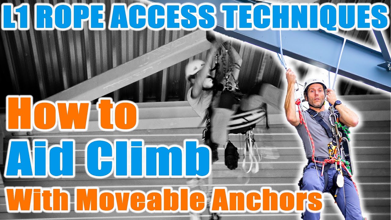 Aid Climb With Moveable Anchors - IRATA Level 1 Training