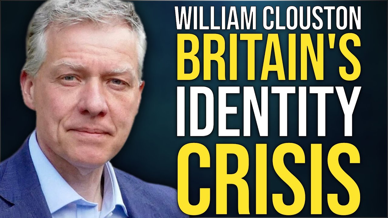 Britain's Identity Crisis: Why Young Men Are Turning Against Liberal Elites | with William Clouston
