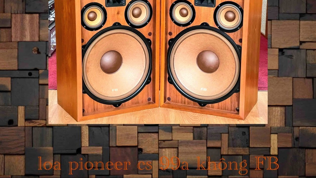 Pioneer cs 99a không FB rẻ như cs 88a