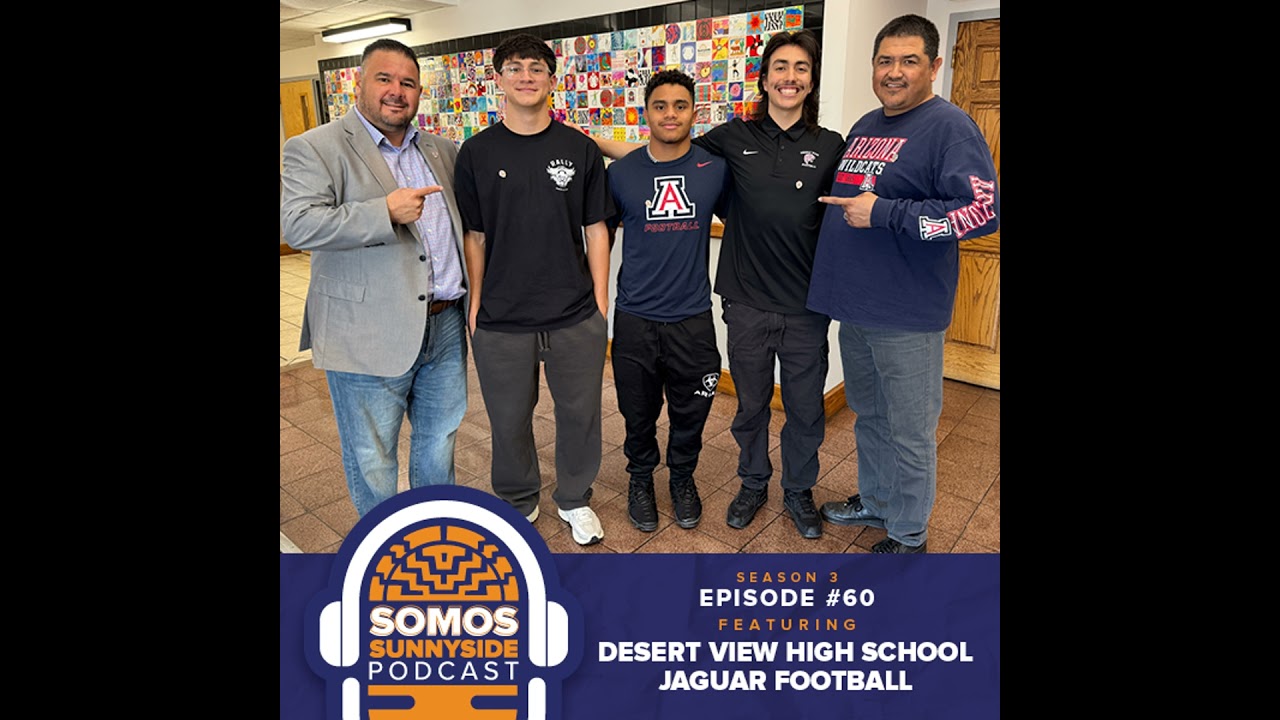 Somos Sunnyside: Episode 60 featuring Desert View High School Jaguar Football