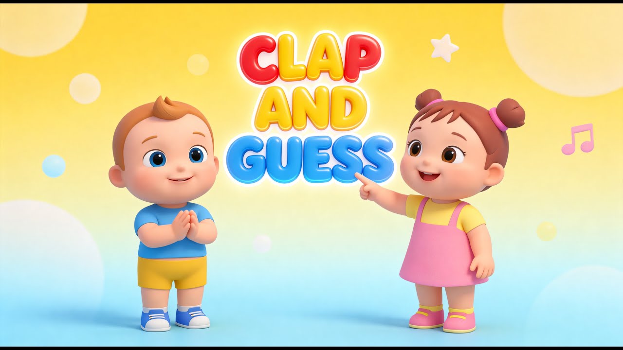 Clap and Guess - Kids Joyful Songs
