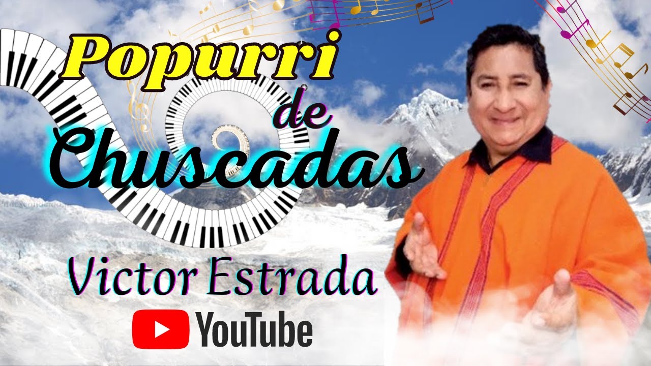 POPURRI DE CHUSCADAS (1) - VICTOR ESTRADA (VIDEO OFICIAL)