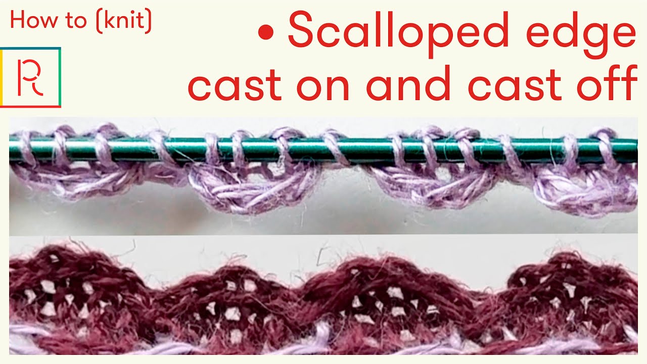 How to knit a scalloped edge cast on and cast off