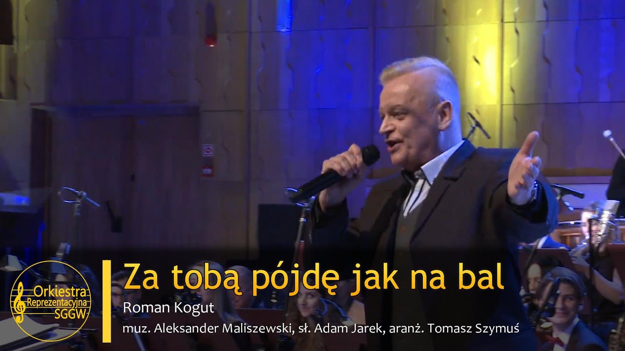 Za tobą pójdę jak na bal - Orkiestra Reprezentacyjna SGGW i Roman Kogut