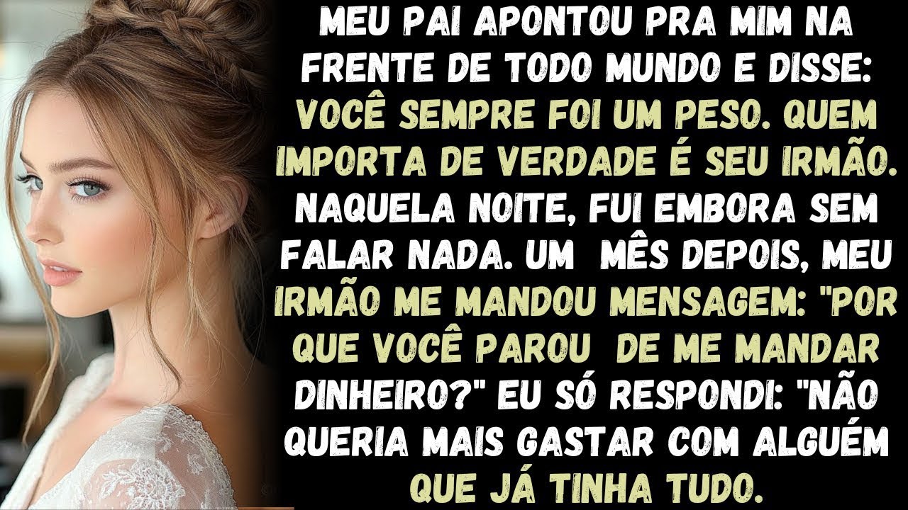 MEU PAI APONTOU PRA MIM NA FRENTE DE TODO MUNDO E DISSE- 'VOCÊ SEMPRE FOI UM...