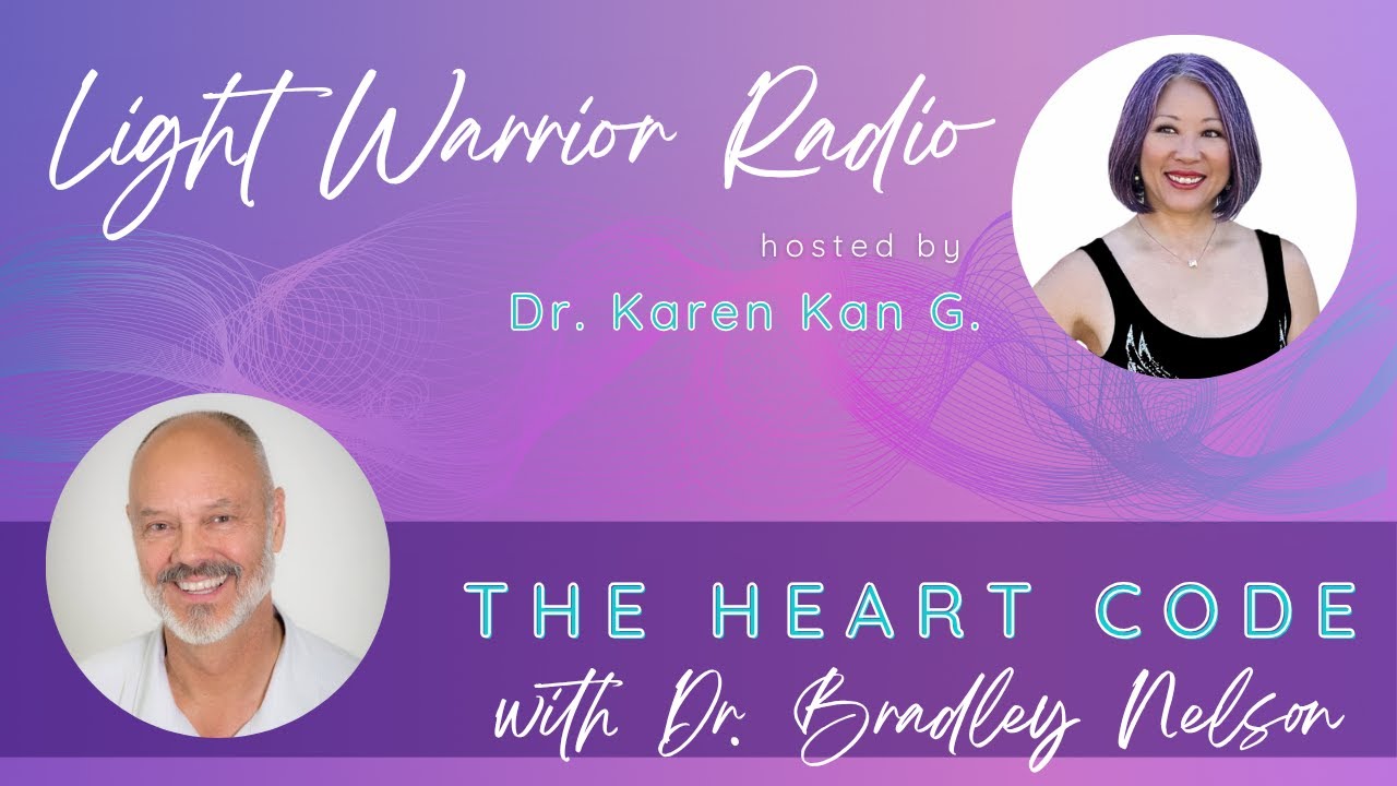 Light Warrior Radio | The Heart Code with Dr. Bradley Nelson