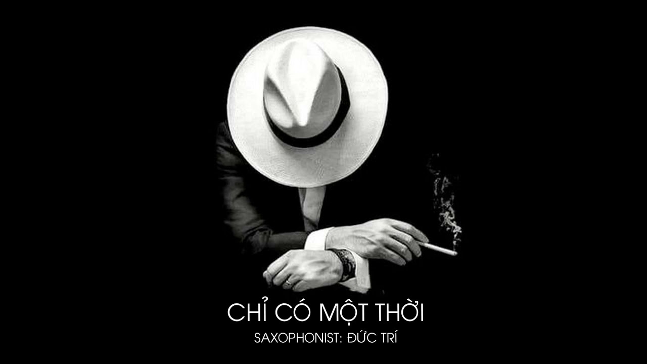 Chỉ Có Một Thời - Sáng tác: Diệu Hương - Saxophonist: Đức Trí
