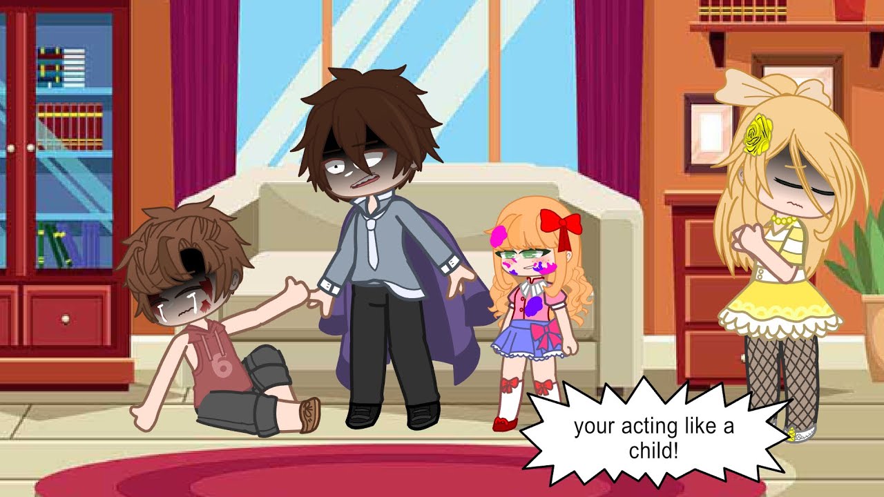 Your acting like a child! Meme // gacha club // past aftons // my AU //