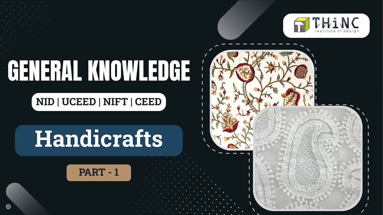 5 IMPORTANT HANDICRAFTS OF INDIA | CEED NID NIFT UCEED DESIGN EXAMS 2022 | GENERAL KNOWLEDGE| PART-1