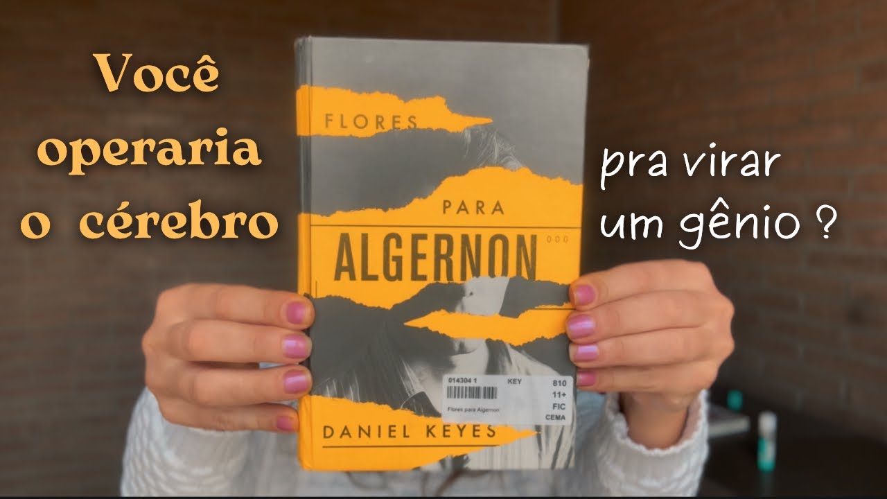 FLORES PARA ALGERNON | Por quê ganhou 5 estrelas no meu caderno de leitura — você precisa ler