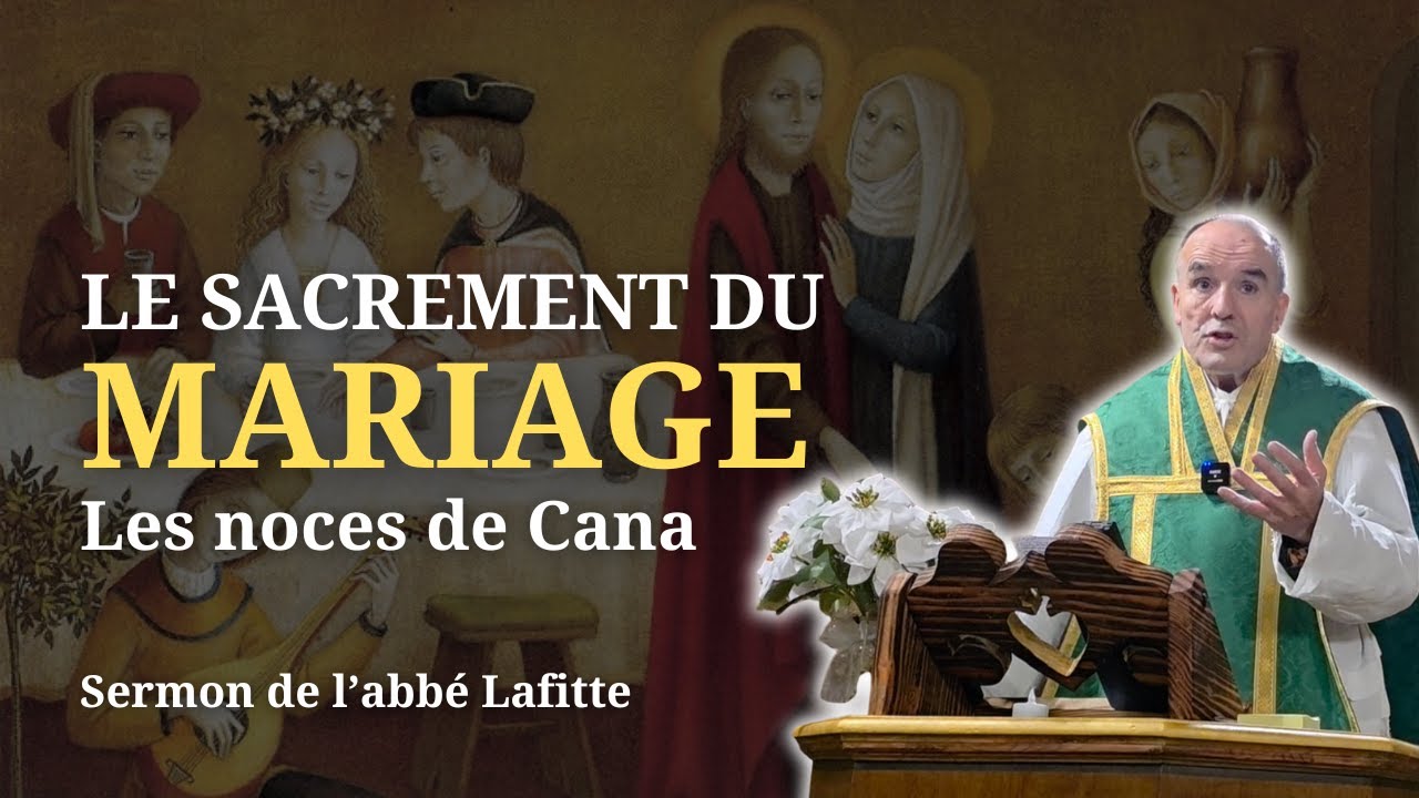 Le Mariage - 2° D. après l'Epiphanie - Abbé Lafitte – Sermon – 18 janvier 2026