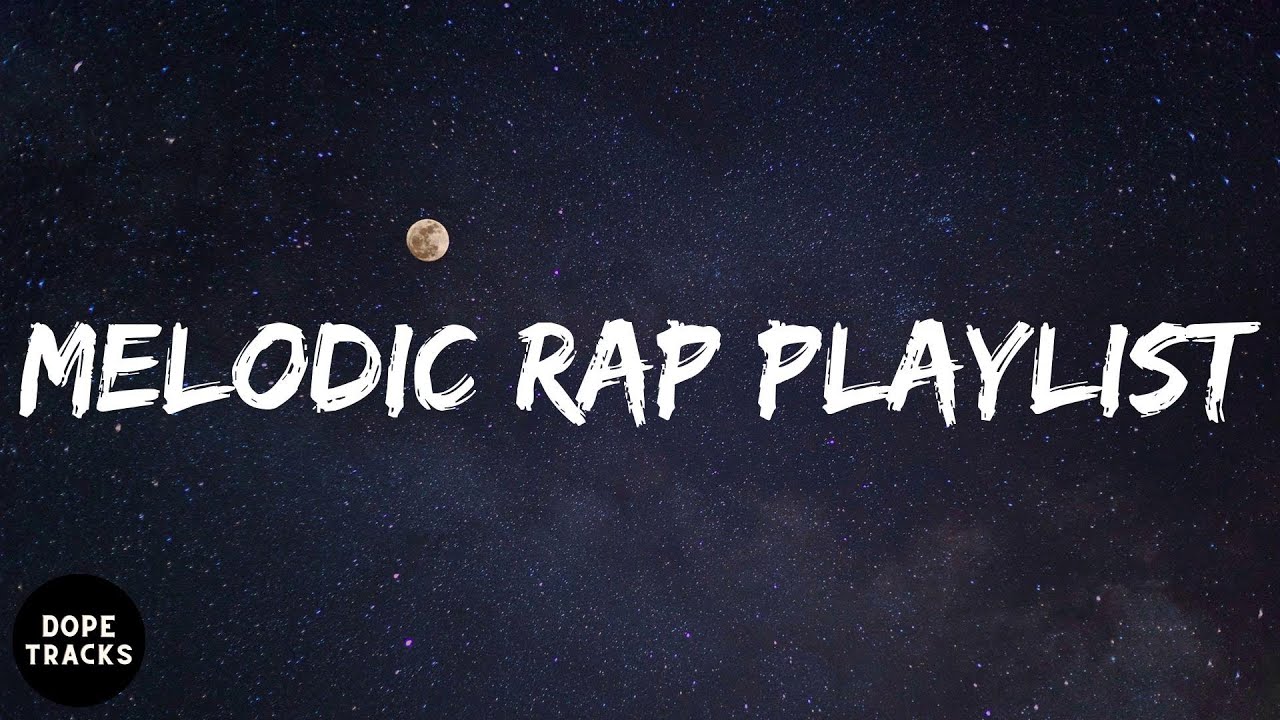Melodic rap playlist - Best trap music 2022