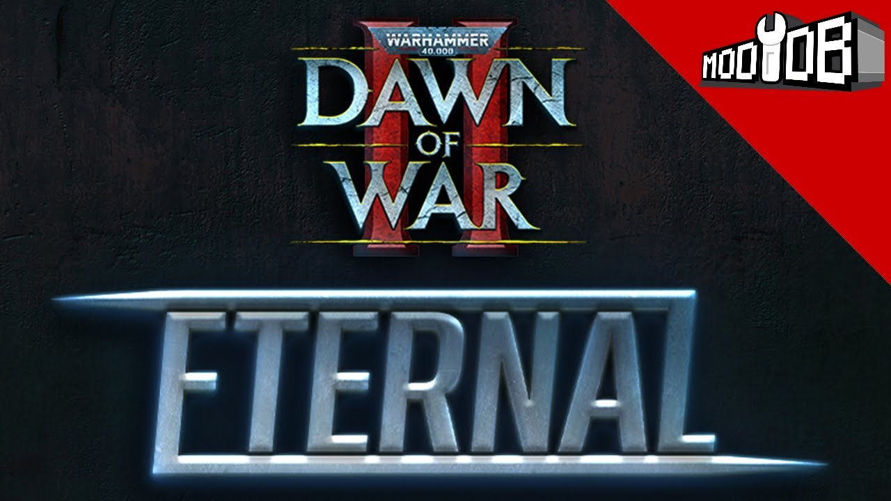 Dawn of War 2: Eternal - Back Into The Grim Darkness of Warhammer 40k With This Faithful Overhaul!