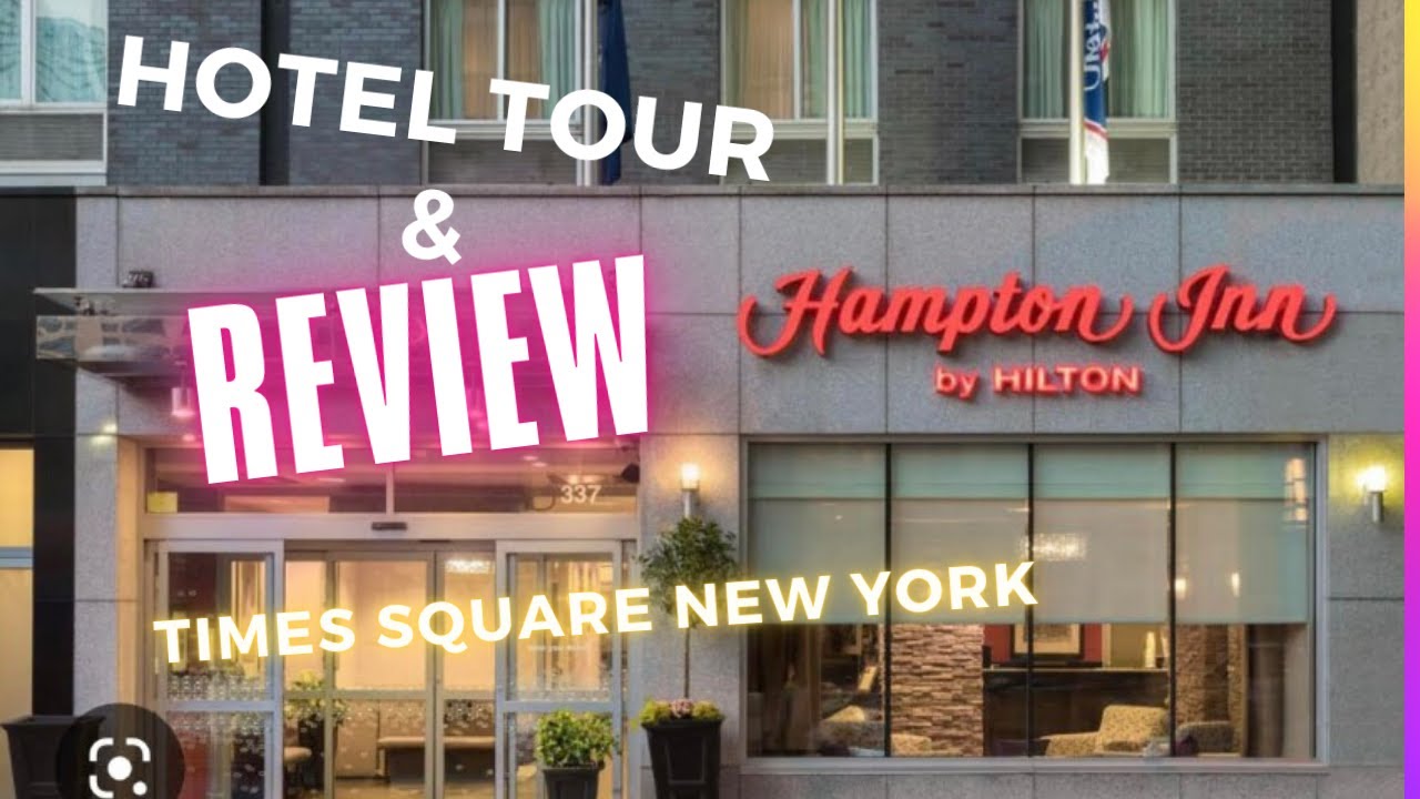 HOTEL HAMPTON INN | MANHATTAN – TIMES SQUARE SOUTH, NEW YORK | HOTEL TOUR and REVIEW