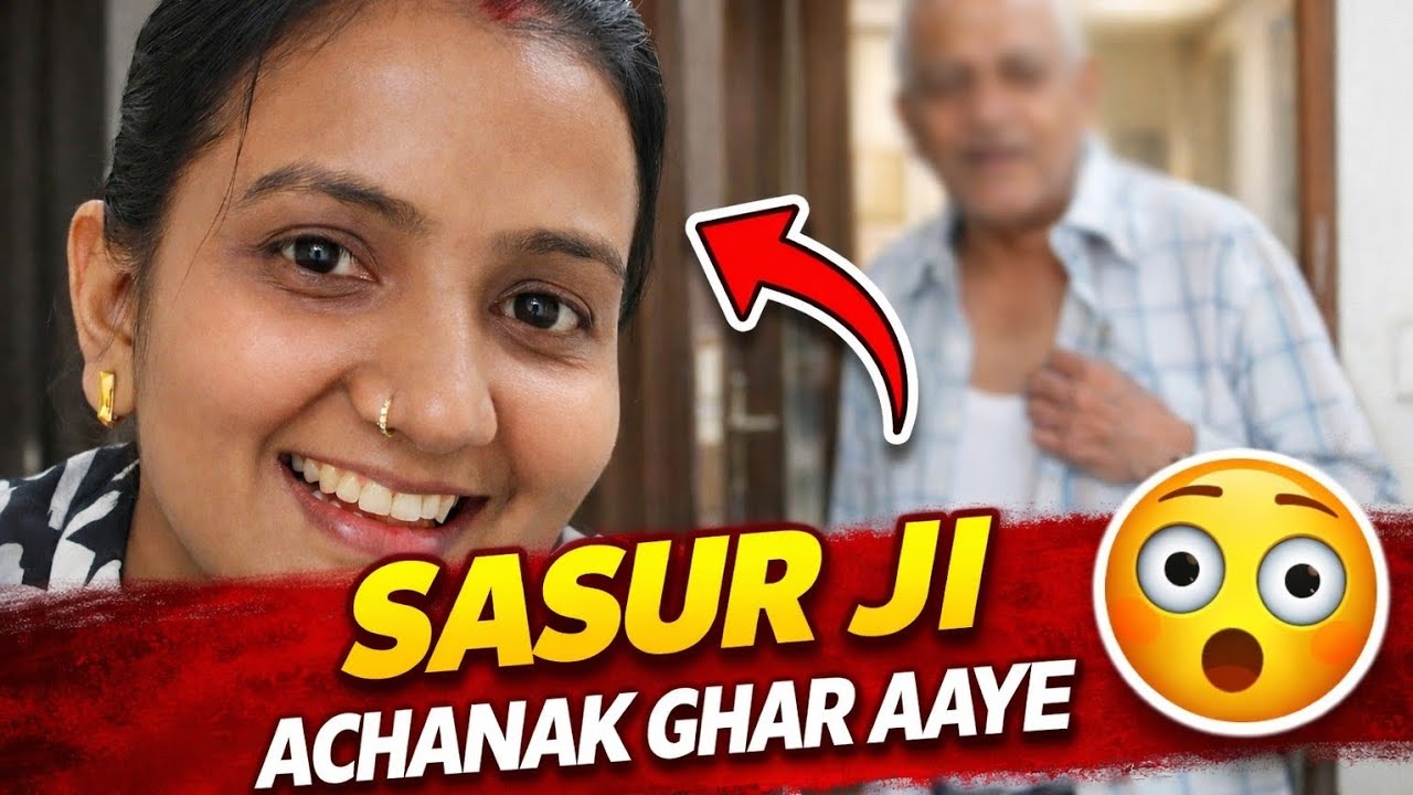 4 Mahine Baad Sasur Ji Ghar Aaye 😲 | Emotional Family Vlog