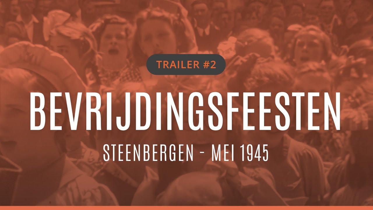 Trailer #2 - Steenbergse bevrijdingsfeesten mei 1945