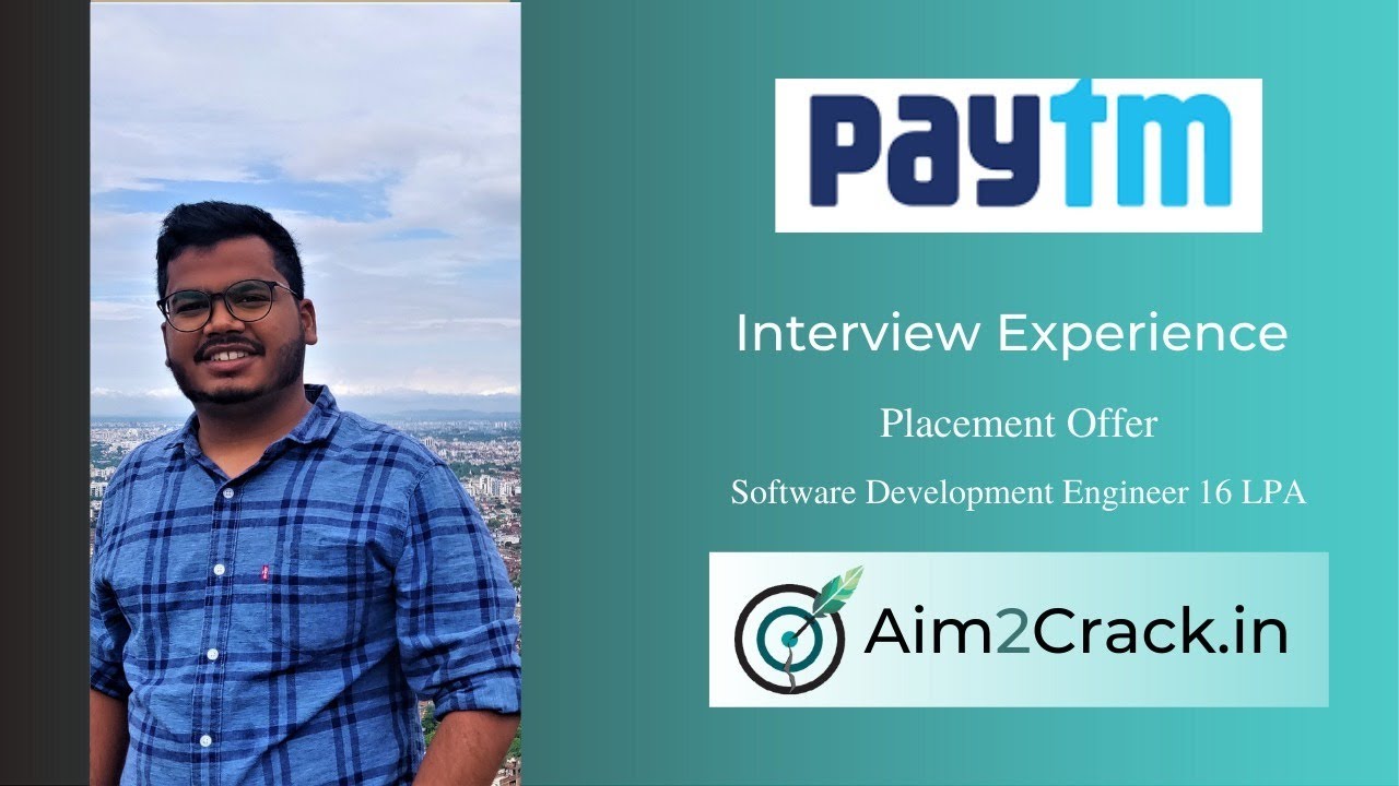PayTM interview experience | SDE | Fresher | 16 LPA| ICE | Intern+FTE | Placement#15| Aim2crack