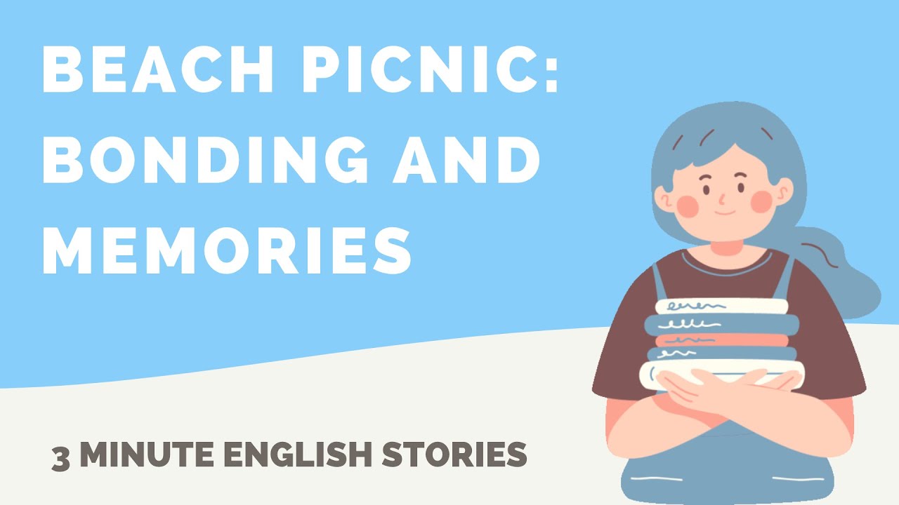 Practice Listening and Speaking: Beach Picnic: Bonding and Memories | 3 Minute English Stories