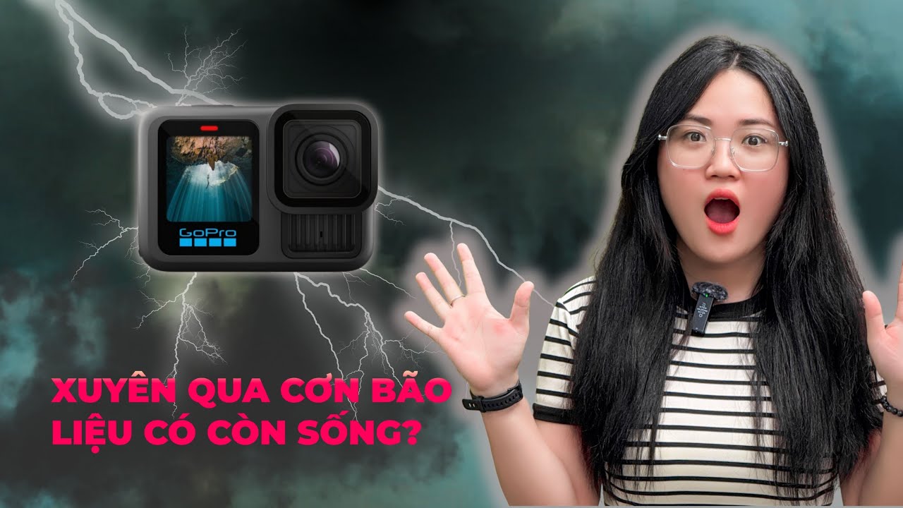 GoPro 13 đi xuyên qua cơn bão liệu còn sống sót hay không ?
