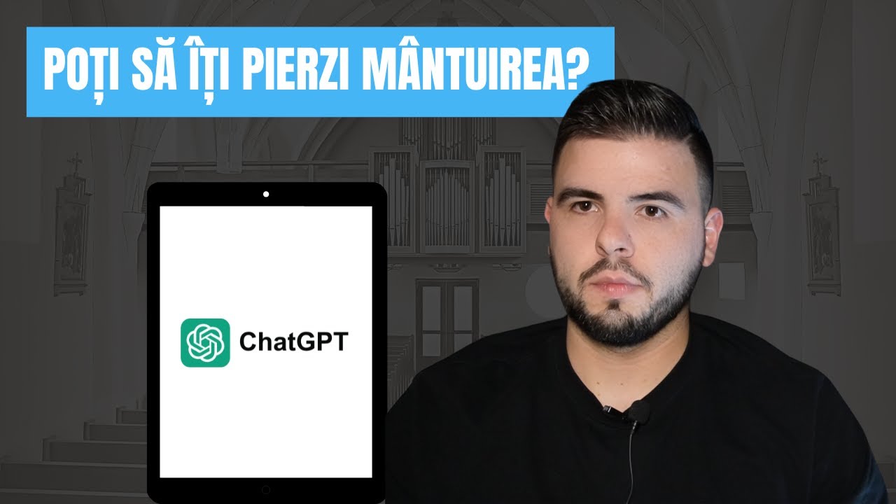 L-am întrebat pe ChatGPT dacă poți să îți pierzi MÂNTUIREA