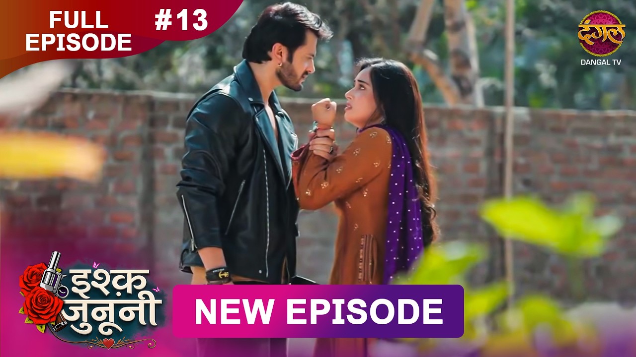 ISHQ JUNOONI | Full Episode 13 | 09 Feb 2026 | Full HD #Newepisode | Dangal TV