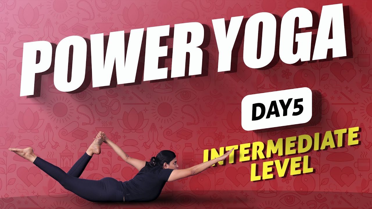 Day 5 of 7 days Power Yoga Class - Intermediate Level | Yoga For Cure