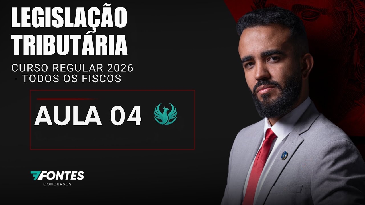 Curso Regular de Legislação Tributária Estadual 2026 - Aula 04