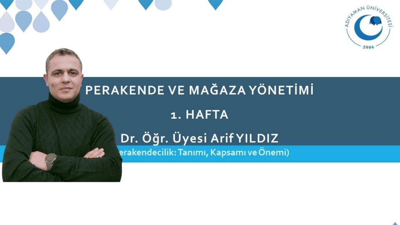 Perakende ve Mağaza Yönetimi - 1. Bölüm (Perakendecilik: Tanımı, Kapsamı ve Önemi)