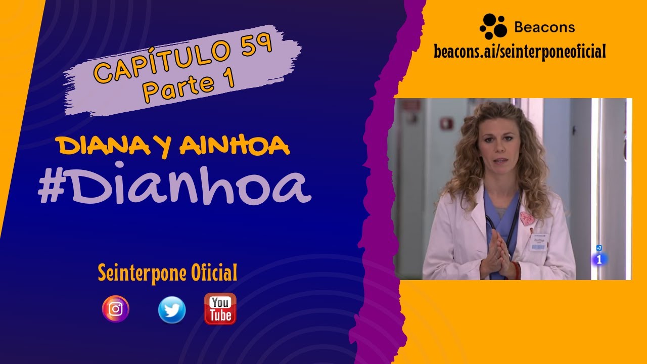 59.- Diana & Ainhoa. #Dianhoa | #CentroMedico [PARTE 1]