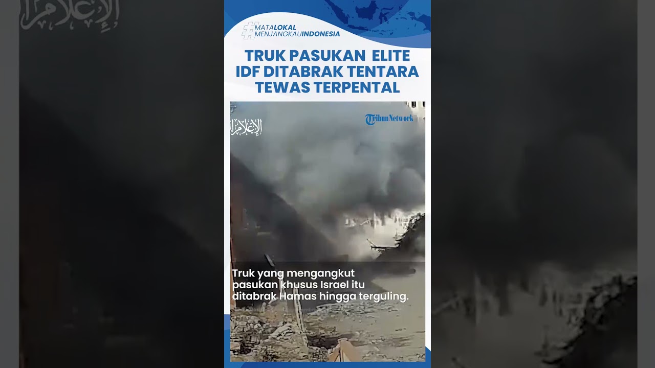 Truk Tentara Israel Ditabrak Brigade Al Qassam,Pasukan Elite IDF Terlempar Diberondong Peluru