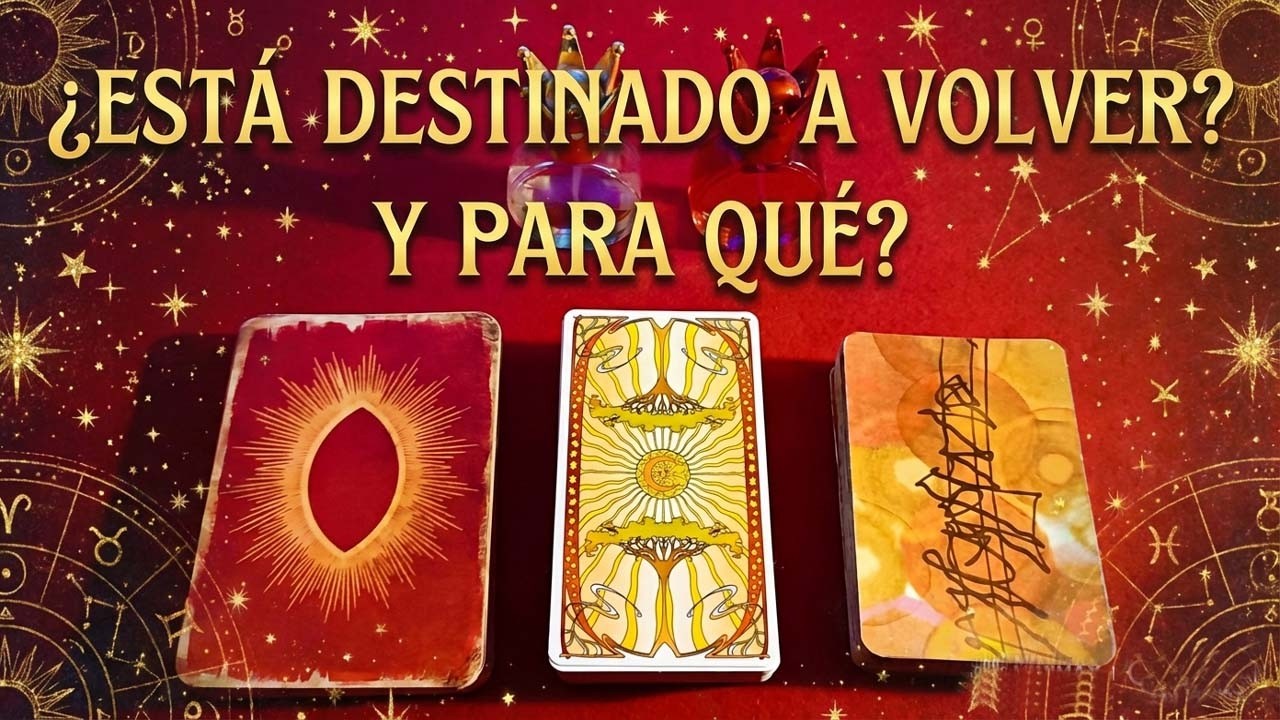 ¿ESTÁ DESTINADO A VOLVER CONTIGO?¿ Y PARA QUE ?.Tarot interactivo .