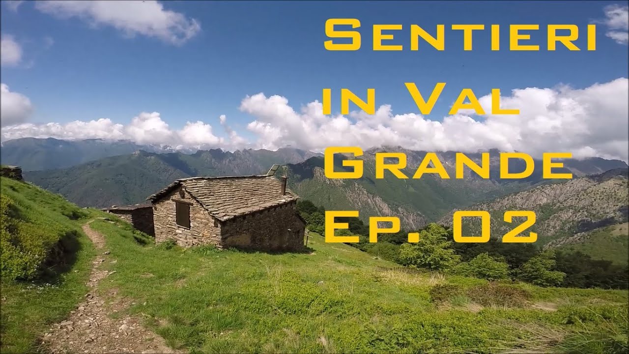 Sentieri in Val Grande ep. 02 - Da Inoca a Curgei