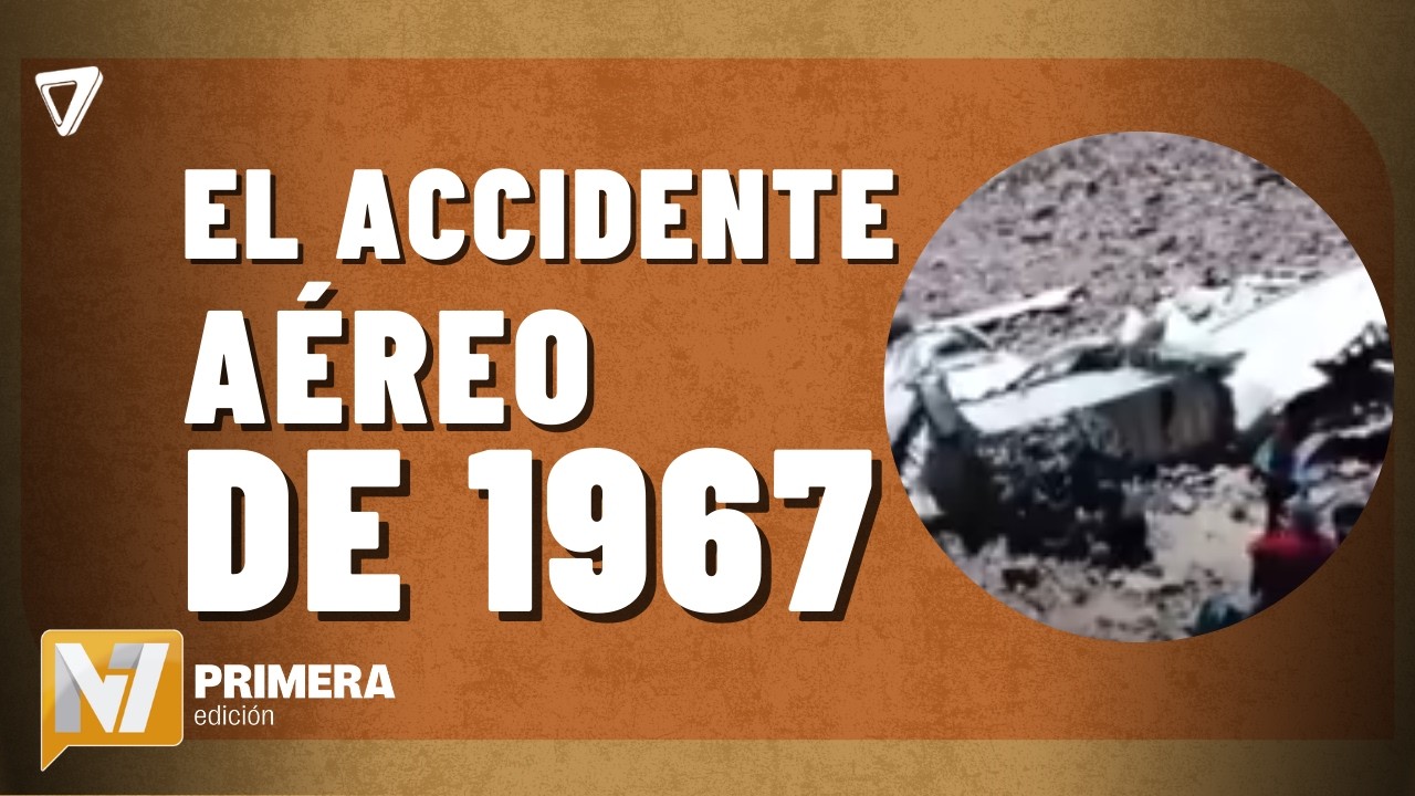 El ACCIDENTE aéreo en la Cordillera de 1967: HISTORIA y MILAGRO