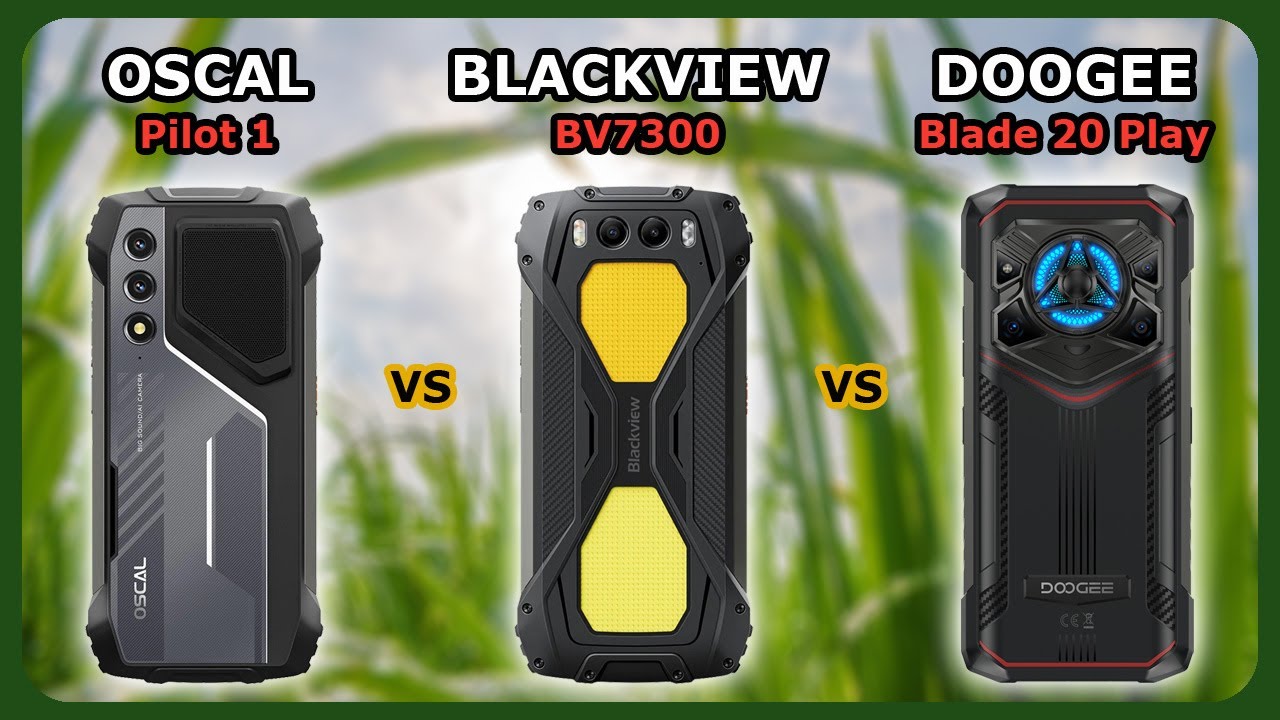 Oscal Pilot 1 - vs - Blackview BV7300 - vs - Doogee Blade 20 Play