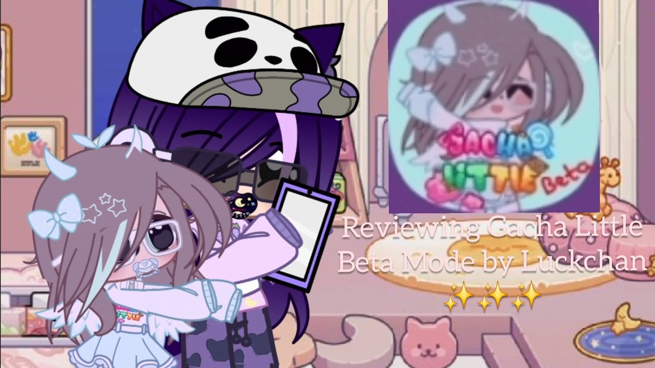 Reviewing Gacha Little Beta Mode (for the creator @luckychan 🩷💚🤍✨️)