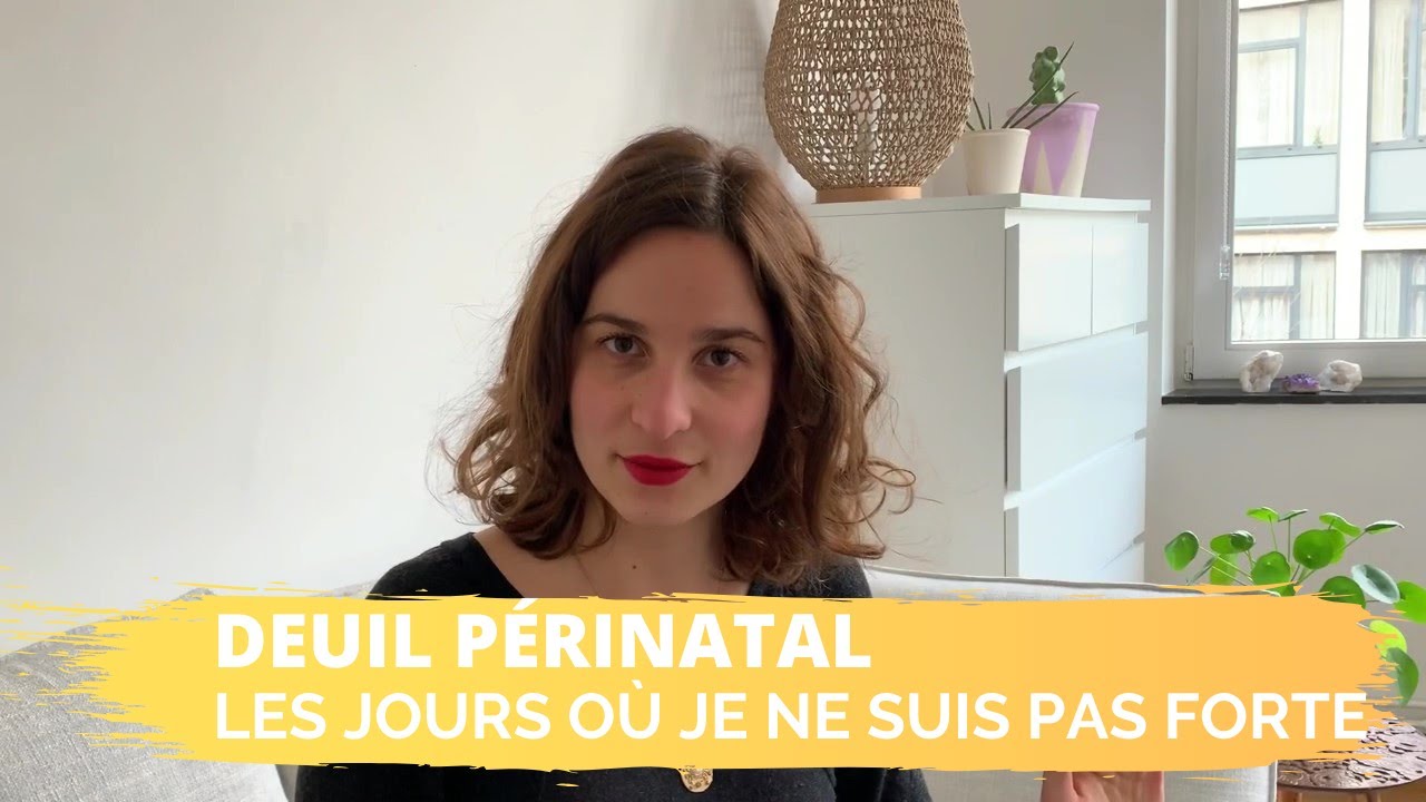 DEUIL PÉRINATAL - Les jours où je ne suis pas forte.