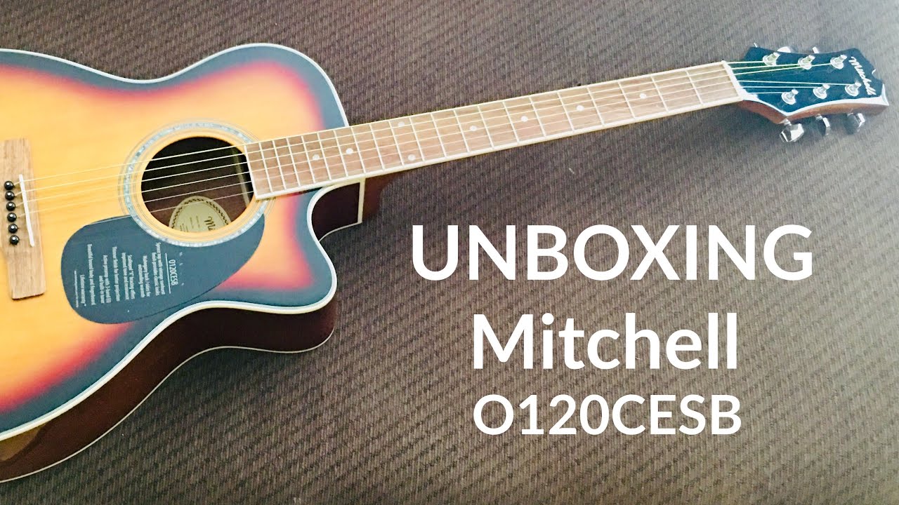 UNBOXING Mitchell O120CESB Guitar Acoustic Electric