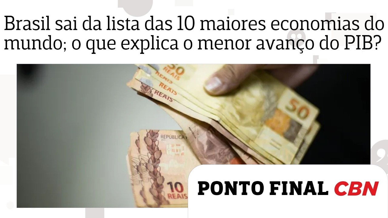 Brasil sai da lista das 10 maiores economias; o que explica o menor avanço do PIB desde a pandemia?