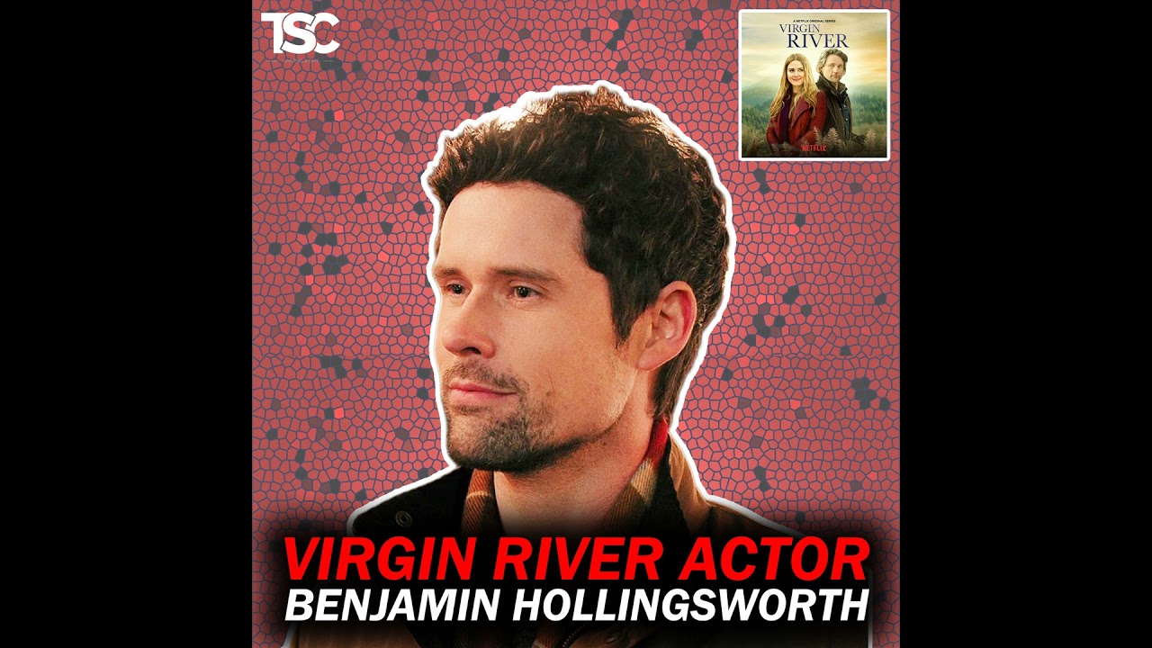Actor Benjamin Hollingsworth on Netflix's Virgin River, Career