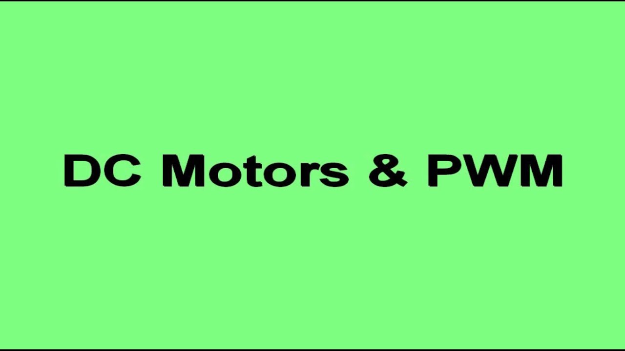 Dc Motor and PWM Part1
