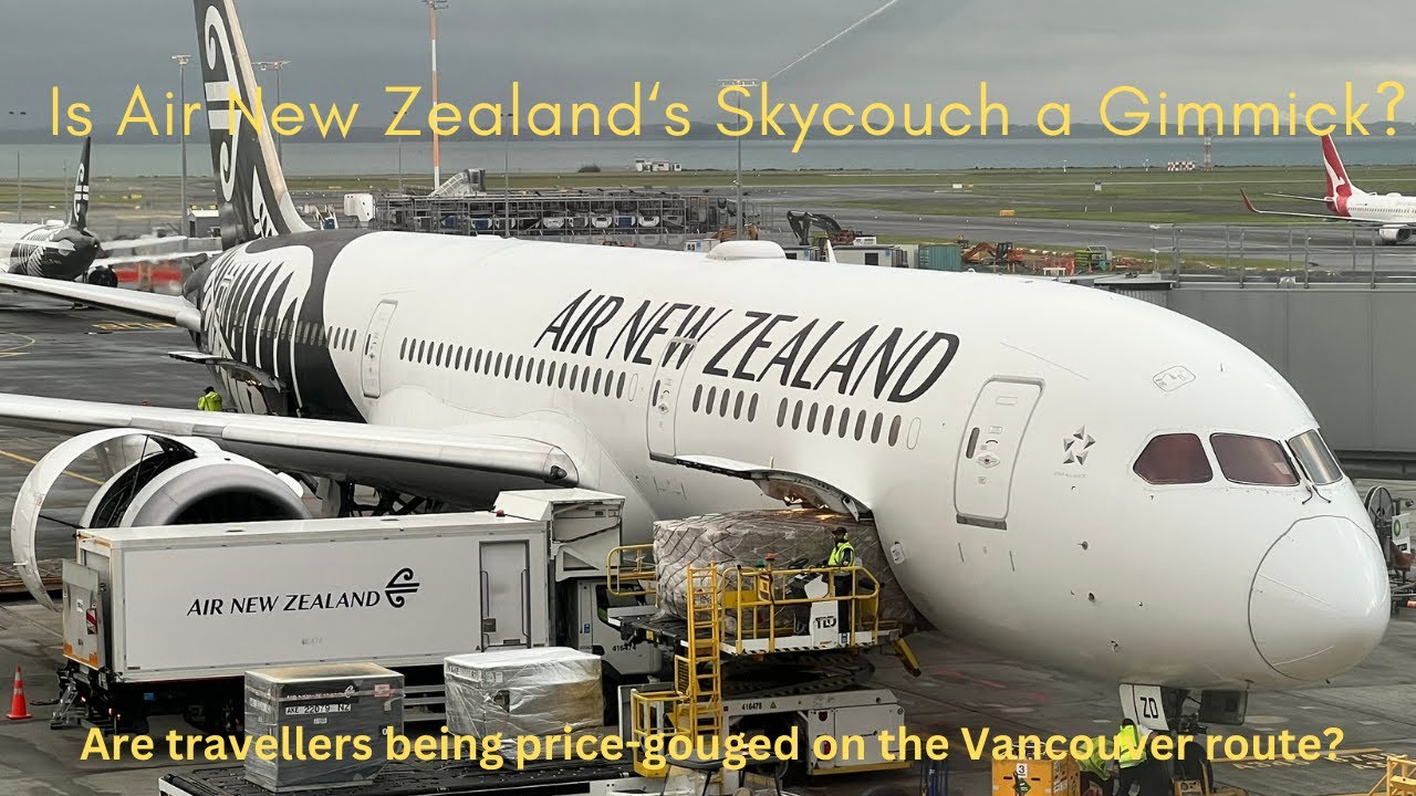 Is Air New Zealand’s Skycouch a Gimmick? Are Travelers Being Price-Gouged on the Vancouver Route?