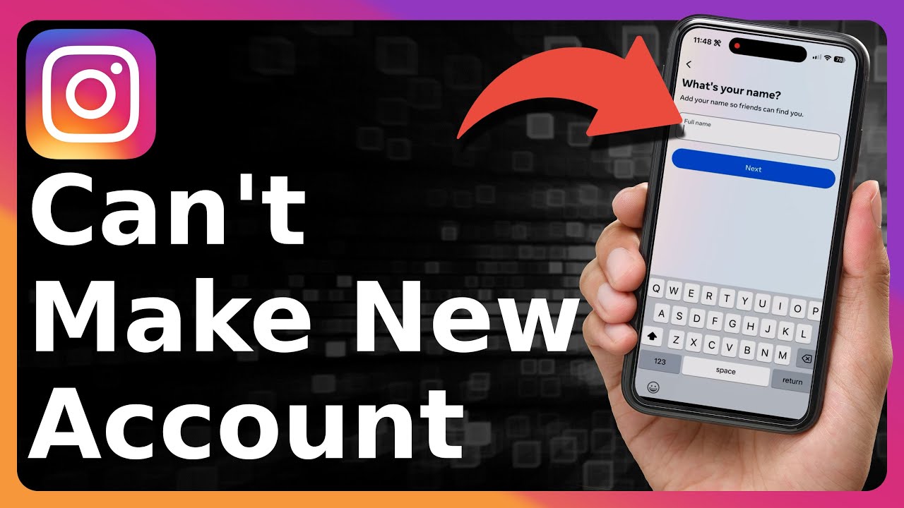 How To Fix Instagram Not Letting You Make A New Account