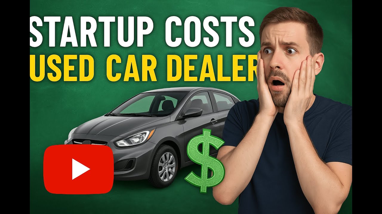 Used Car Dealer License | Start Up Costs in 2025