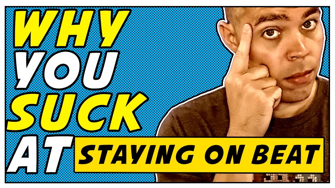 Why YOU SUCK At Staying On Beat! | Improving Your Rhythm