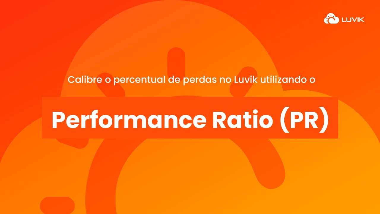 Calibre o percentual de perdas no Luvik utilizando o Performance Ratio (PR)