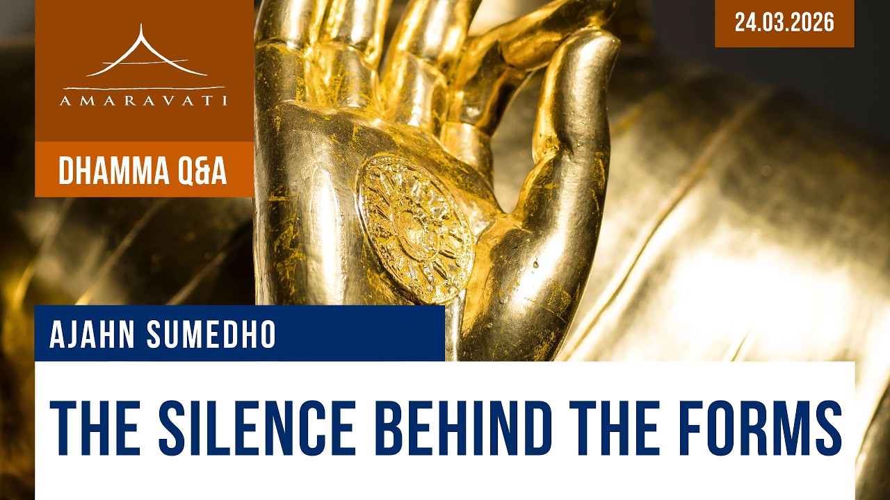 The Silence Behind the Forms | Ajahn Sumedho | 24.03.2026