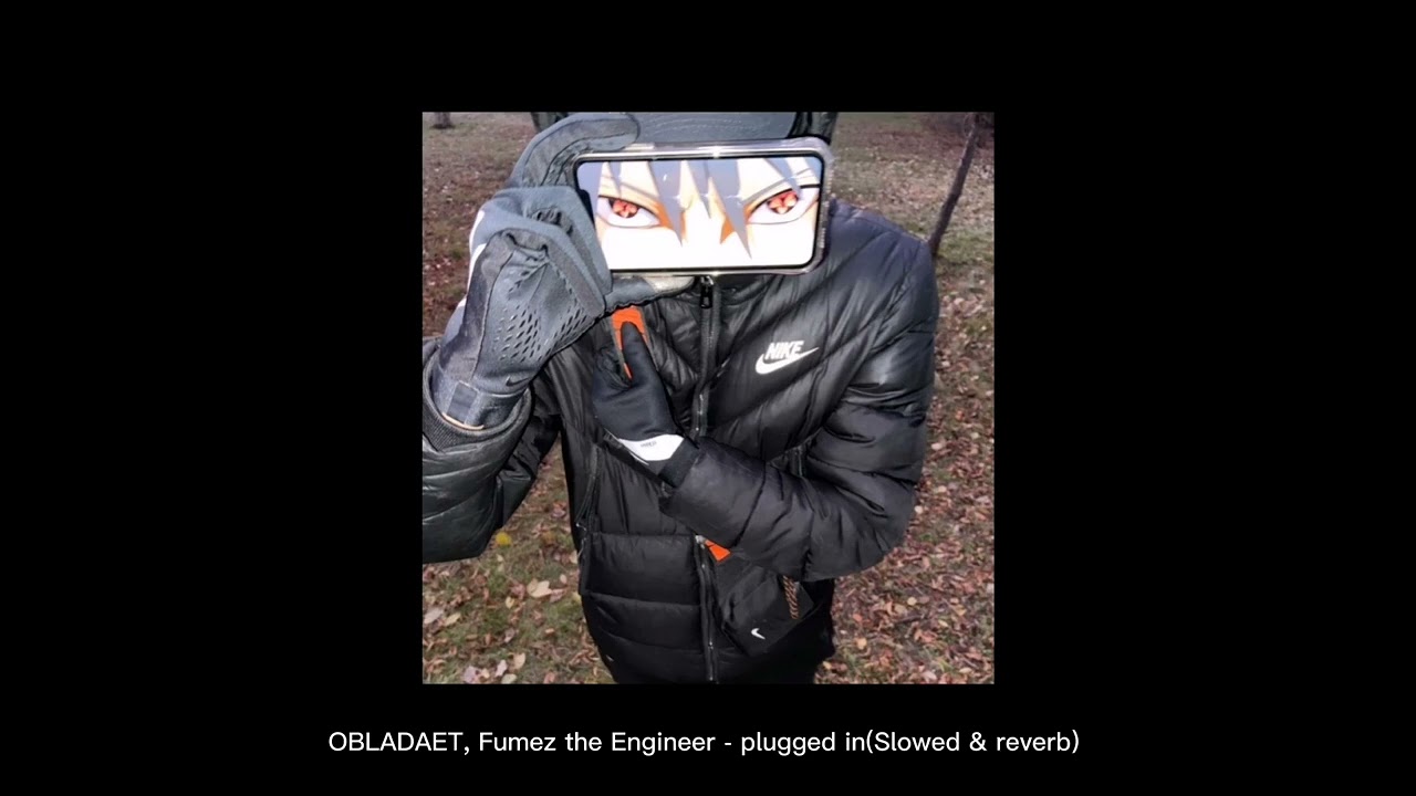 OBLADAET, Fumez the Engineer - plugged in(Slowed & reverb)